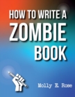 Image for How To Write A Zombie Book