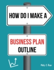 Image for How Do I Make A Business Plan Outline