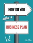 Image for How Do You Make A Business Plan