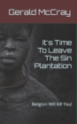 Image for It&#39;s Time To Leave The Sin Plantation