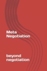 Image for Meta-Negotiation : Beyond Negotiation