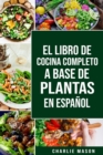Image for El Libro de Cocina Completo a Base de Plantas En Espanol