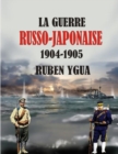 Image for La Guerre Russo-Japonaise : 1904-1905