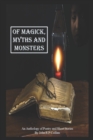 Image for Of Magick, Myths and Monsters