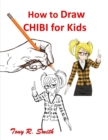 Image for How to Draw Chibi for Kids : Step by Step Techniques 100 Pages