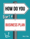 Image for How Do You Start A Business Plan