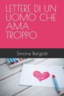 Image for Lettere Di Un Uomo Che AMA Troppo