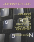 Image for Demand and Supply Theory Predicts Computer Industry : Consumer Behavior