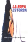 Image for La Ropa Estorba