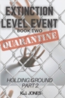 Image for Extinction Level Event, Book Two : Holding Ground