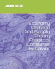 Image for Economy Demand and Supply Theory Preditcts Consumer Behavior