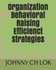 Image for Organization Behavioral Raising Efficienct Strategies
