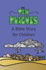 Image for The Ten Plagues A Bible Story for Children