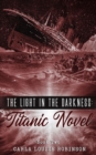Image for The Light In The Darkness : A Titanic Novel (Book Two)