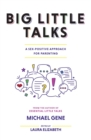 Image for Big Little Talks : A Sex-Positive Approach For Parenting
