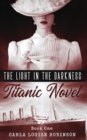 Image for The Light In The Darkness : A Titanic Novel (Book One)