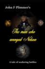 Image for The Man who Avenged Nelson : A Story of Seafaring Battles