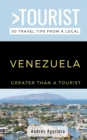 Image for Greater Than a Tourist- Venezuela : 50 Travel Tips from a Local