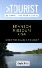 Image for GREATER THAN A TOURIST- Branson Missouri USA : 50 Travel Tips from a Local