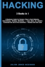 Image for Hacking : 3 Books in 1: A Beginners Guide for Hackers (How to Hack Websites, Smartphones, Wireless Networks) + Linux Basic for Hackers (Command line and all the essentials) + Hacking with Kali Linux