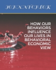 Image for How Our Behaviors Influence Our Lives In Behavioral Economic View