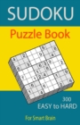 Image for Sudoku Puzzle Book, 300 Puzzles, Easy To Hard, For Smart Brain : Sudoku books for adults, Total 300 Sudoku puzzles to solve, Includes solutions, Variety Sudoku Puzzle Book, Easy Medium Hard, Paperback