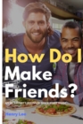 Image for How Do I Make Friends?