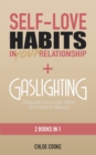 Image for Self Love Habits in Your Relationship + Gaslighting (2 Books in 1) : The #1 Mindful Guide Box Set to Recovery from Narcissistic Abuse and Bring Happiness to Your Life