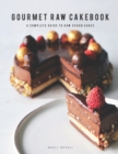 Image for GOURMET RAW CAKEBOOK : A complete guide to high-end raw vegan cakes
