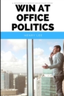 Image for Win at Office Politics