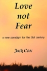 Image for Love not Fear : a new paradigm for the 21st century