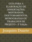 Image for GUIA PARA A ELABORACAO DE DISSERTACOES, MESTRADOS, DOUTORAMENTOS, MONOGRAFIAS OU TRABALHOS DE PROJETO - 2a Edicao
