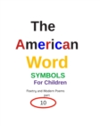 Image for The American Word SYMBOLS For Children Floetry and Modern Poems 10