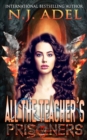 Image for All the Teacher&#39;s Prisoners : Standalone Paranormal Prison Fae Dragon Shifter Romance