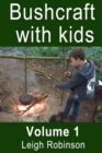 Image for Bushcraft with Kids : Volume 1