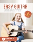 Image for Easy Guitar : A Complete, Quick and Easy Beginner Guitar Method for Kids and Adults