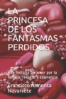 Image for La Princesa de Los Fantasmas Perdidos : Una historia de amor por la familia, respeto y tolerancia.