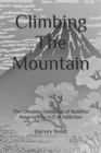 Image for Climbing The Mountain : The Complete Handbook of Buddhist Recovery An A-Z of Addiction