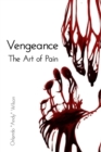 Image for Vengeance : The Art Of Pain