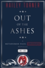 Image for Out of the Ashes : A Metahuman Files: Classified Novella