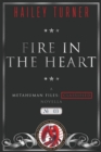 Image for Fire in the Heart : A Metahuman Files: Classified Novella