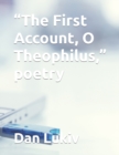 Image for &quot;The First Account, O Theophilus,&quot; poetry