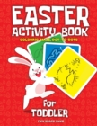 Image for Easter Activity Book for Toddler : Happy Easter Day Coloring, Dot to Dot, Mazes and More!!