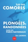 Image for Iles des Comores, plongees et randonnees dans six parcs nationaux : TOME 1 - Conseils et guide de voyage. 22 plongees sous-marines et meilleures plages, 25 randonnees et trekkings.