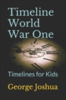 Image for Timeline World War One : Timelines for Kids