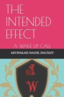 Image for The Intended Effect : A Wake Up Call