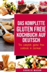 Image for Das komplette gluten freie Kochbuch auf Deutsch/ The complete gluten free cookbook in German