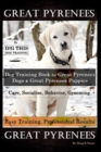 Image for Great Pyrenees By D!G THIS DOG Training, Training Book for Great Pyrenees Dogs &amp; Great Pyrenees Puppies, Care, Socialize, Behavior, Grooming, Easy Training, Professional Results, Great Pyrenees