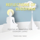 Image for Reflections of Buddhism : Positive affirmations for everyday living