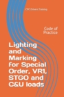 Image for Lighting and Marking for Special Order, VR1, STGO and C&amp;U loads : Code of Practice